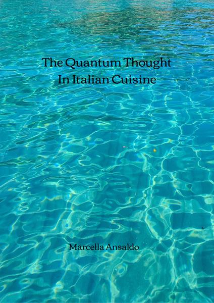 The quantum thought in the italian cuisine - Marcella Ansaldo - copertina