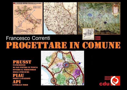 Progettare in Comune. Prusst della Tuscia, Piau Porti & Stazioni, Api Litorale Nord - Francesco Correnti - copertina