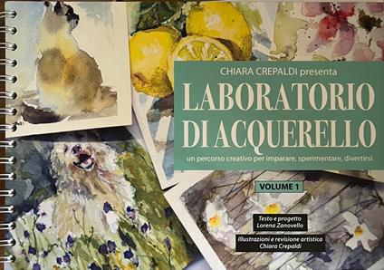 Laboratorio di acquerello. Un percorso creativo per imparare, sperimentare, divertirsi. Ediz. a spirale - LoZa - copertina
