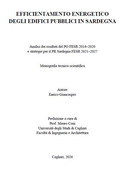 Efficientamento energetico degli edifici pubblici in Sardegna. Analisi dei risultati del PO FESR 2014–2020 e strategie per il PR Sardegna FESR 2021–2027 - Enrico Giancaspro - copertina
