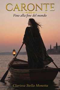 Libro Caronte. Fino alla fine del mondo Clarissa Stella Monetta