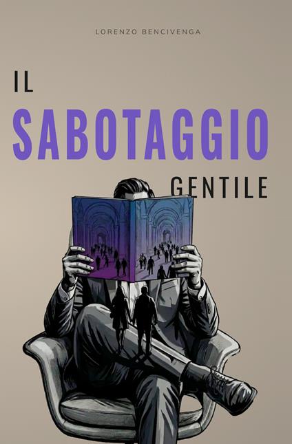 Il sabotaggio gentile - Lorenzo Bencivenga - copertina