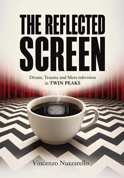 The reflected screen. Dream, trauma and meta-television in Twin Peaks - Vinnux - copertina