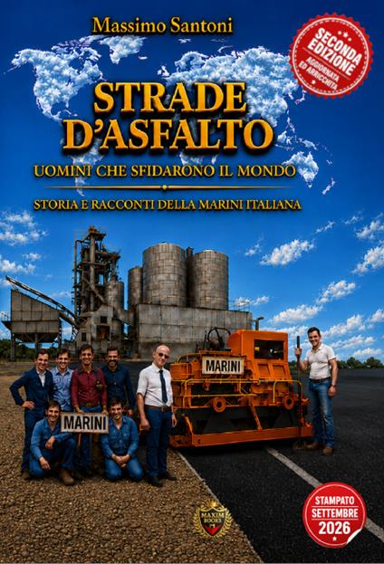 Strade d'asfalto. Uomini che sfidarono il mondo. Storia della Marini italiana 1978-88 - Massimo Santoni - copertina