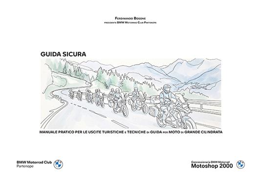 Guida sicura. Manuale pratico per le uscite turistiche e tecniche di guida per moto di grande cilindrata - copertina