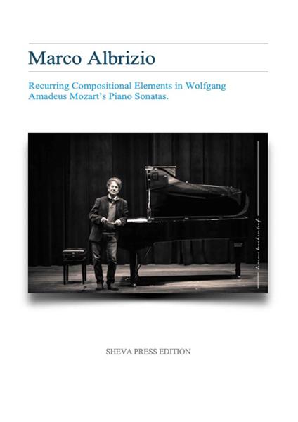 Recurring compositional elements in Wolfgang Amadeus Mozart's piano sonatas - Marco Albrizio - copertina