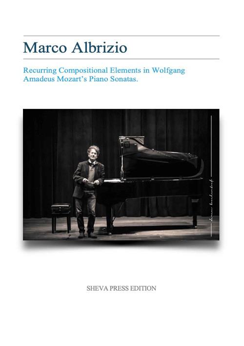 Recurring compositional elements in Wolfgang Amadeus Mozart's piano sonatas - Marco Albrizio - copertina