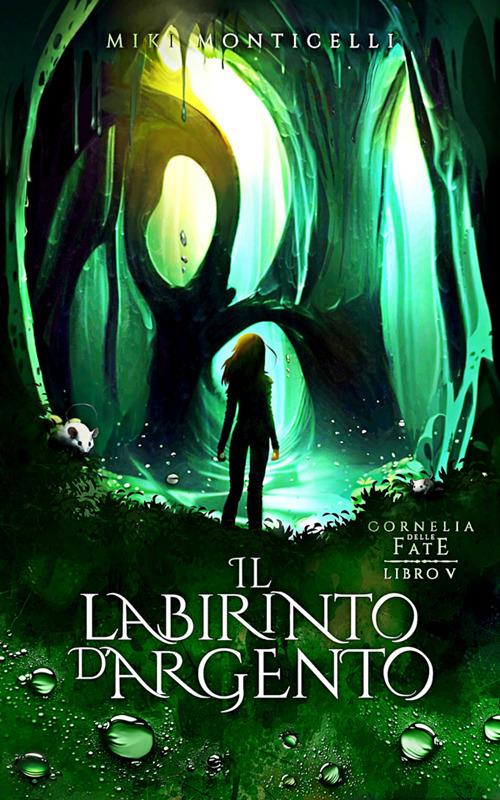 Il Labirinto d'Argento - Miki Monticelli - ebook