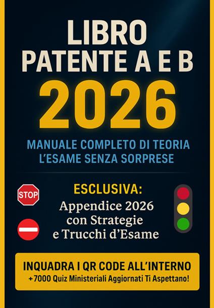 Libro patente A e B 2026. Manuale teoria e pratica con banca dati quiz aggiornata. L'unico con l'appendice 2026. Trucchi e strategie d'esame. Preparati all'esame di teoria come mai prima d'ora. Con espansione online - Luca Moretti - ebook