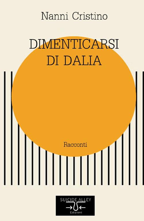 Dimenticarsi di Dalia - Nanni Cristino - copertina