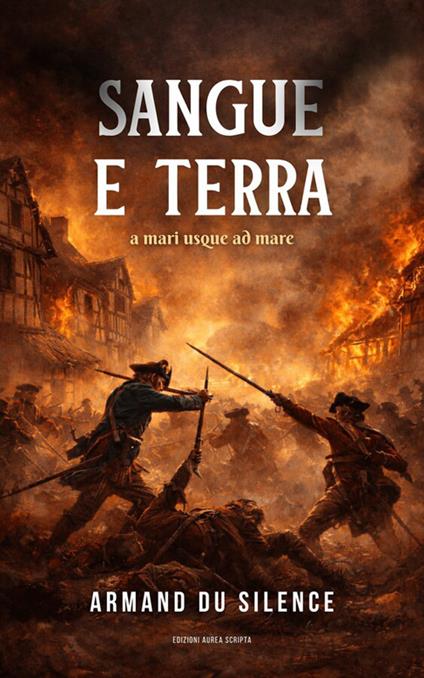«Sangue e terra». A mari usque ad mare - Du Silence Armand - ebook