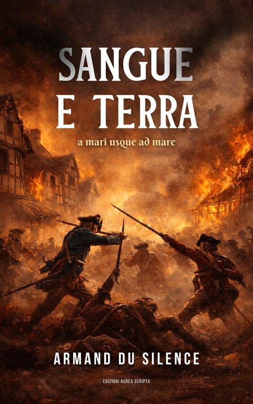 «Sangue e terra». A mari usque ad mare - Du Silence Armand - ebook
