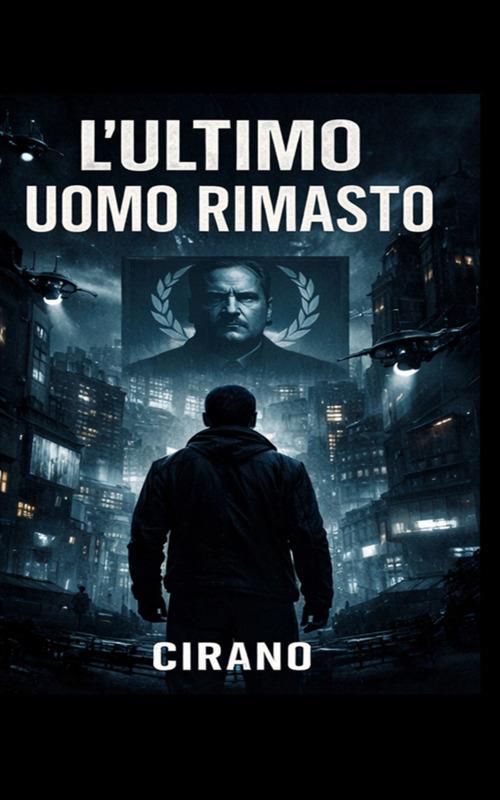 L' ultimo uomo rimasto - Cirano - ebook