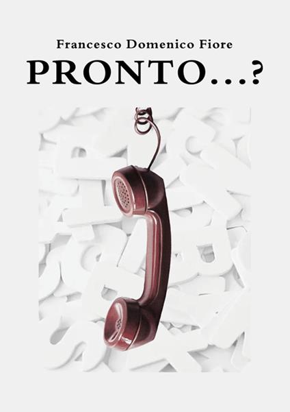Pronto...? - Francesco Domenico Fiore - ebook