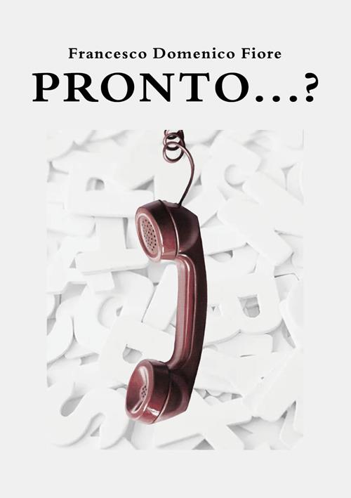 Pronto...? - Francesco Domenico Fiore - ebook