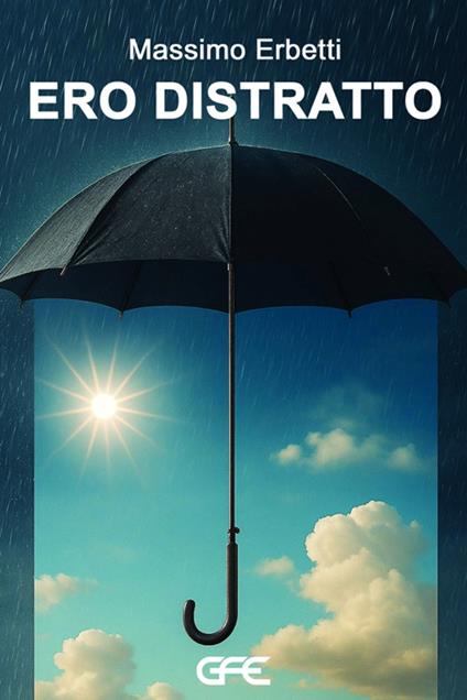 Ero distratto - Massimo Erbetti - ebook