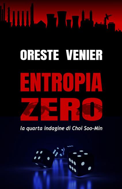 Entropia Zero. La quarta indagine di Choi Soo-Min - Oreste Venier - copertina