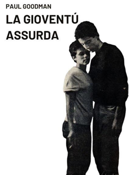 La gioventù assurda - Paul Goodman - ebook
