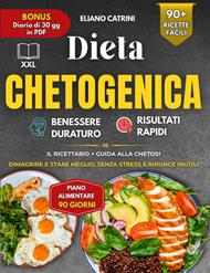 Dieta chetogenica 2 libri in 1: Il manuale-Il ricettario. Guida alla chetosi: 90 ricette facili e piano alimentare di 90 giorni per dimagrire e stare meglio
