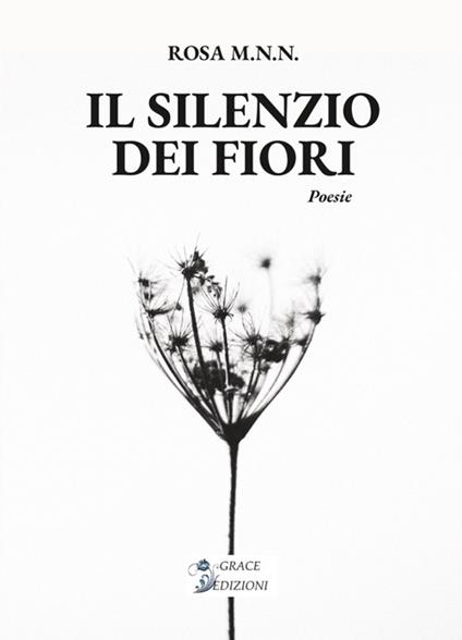 Il silenzio dei fiori - Rosa M.N.N. - copertina