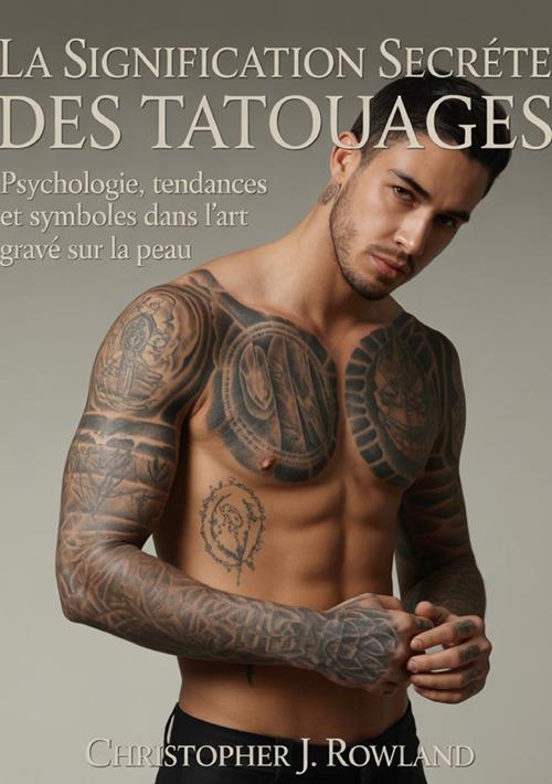 Ls signification secrète des tatouages - Christopher J. Rowland - copertina