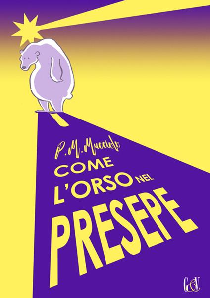 Come l'orso nel presepe - P. M. Mucciolo - copertina