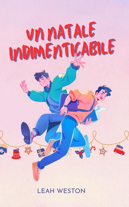 Un natale indimenticabile - Leah Weston - ebook