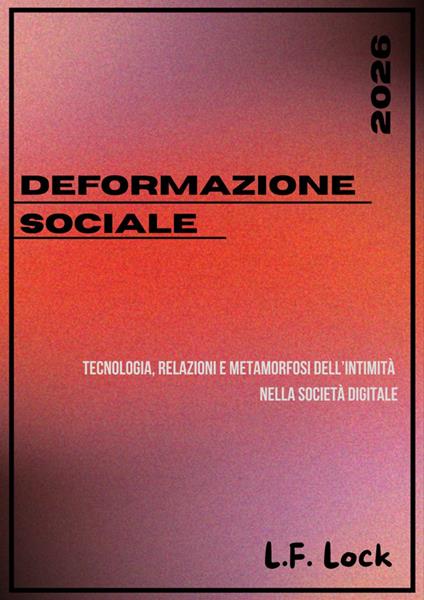 Deformazione Sociale - L.F. Lock - ebook
