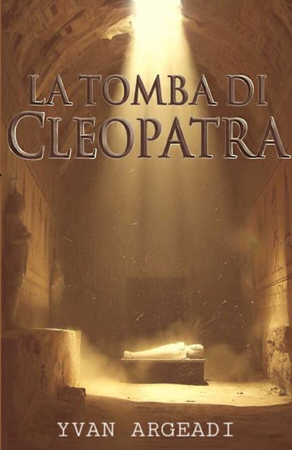La tomba di Cleopatra - Yvan Argeadi - copertina