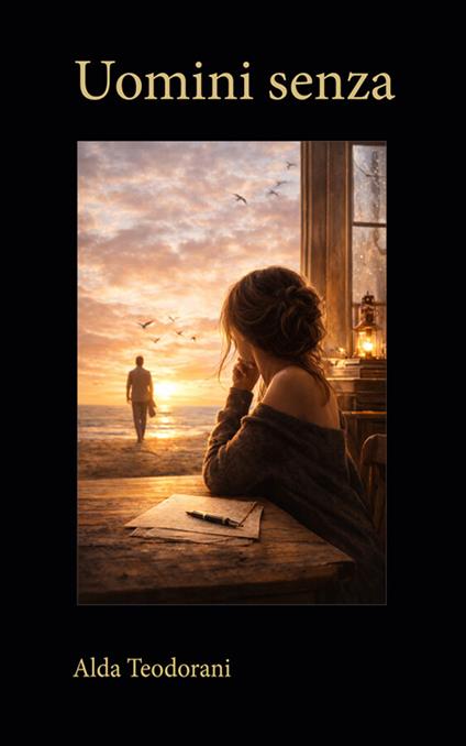 Uomini senza - Alda Teodorani - ebook