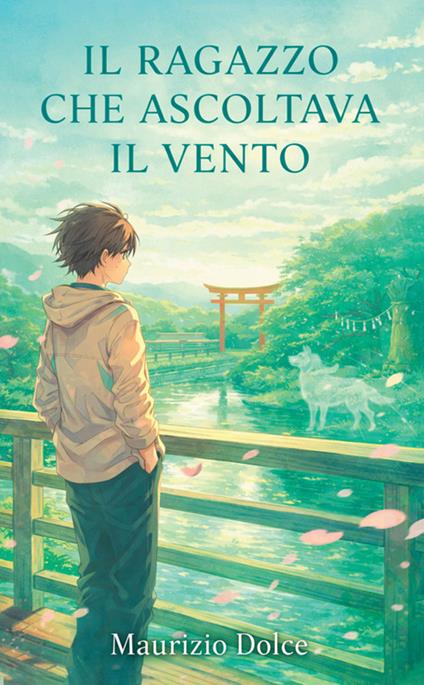 Il ragazzo che ascoltava il vento - Dolce Maurizio - copertina