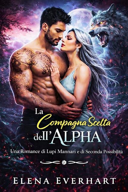 La Compagna Scelta dell’Alpha - Elena Everhart - ebook
