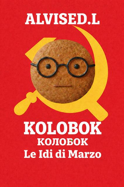 Kolobok. Le idi di marzo - Alvised.L - ebook