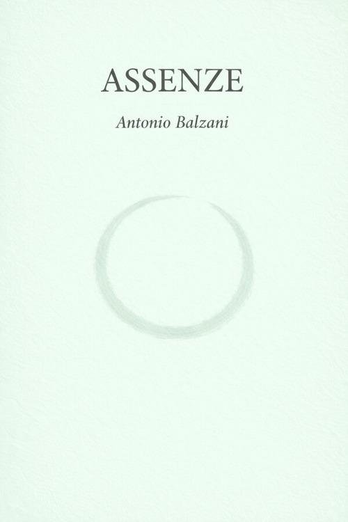 Assenze - Antonio Balzani - ebook