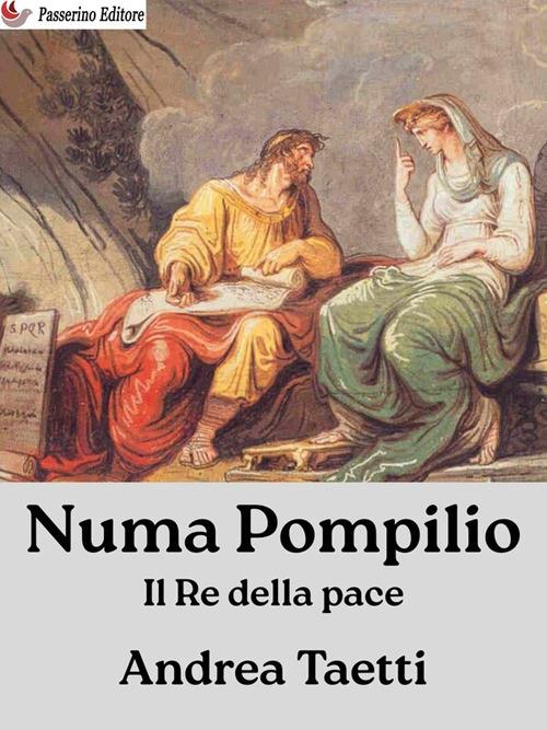Numa Pompilio. Il re della pace - Andrea Taetti - ebook
