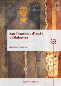 Libro San Francesco d'Assisi e i Malatesta Raffaele Piero Galli