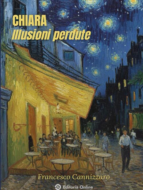 Chiara. Illusioni perdute - Francesco Cannizzaro - ebook