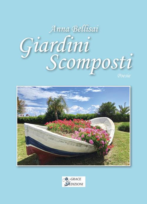 Giardini scomposti - Anna Bellisai - ebook