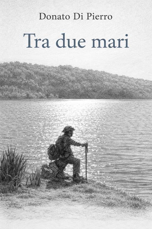 Tra due mari - Donato Di Pierro - ebook