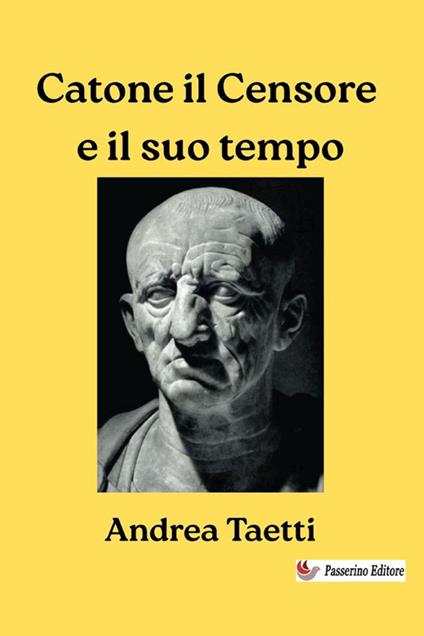 Catone il Censore e il suo tempo - Andrea Taetti - copertina