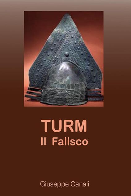 Turm il Falisco - Giuseppe Canali,Francesco D'Elia - ebook