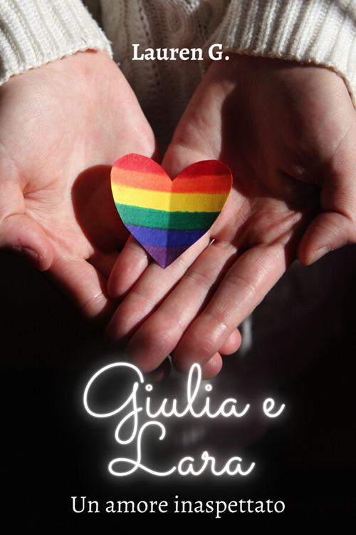 Giulia e Lara - Lauren G - ebook