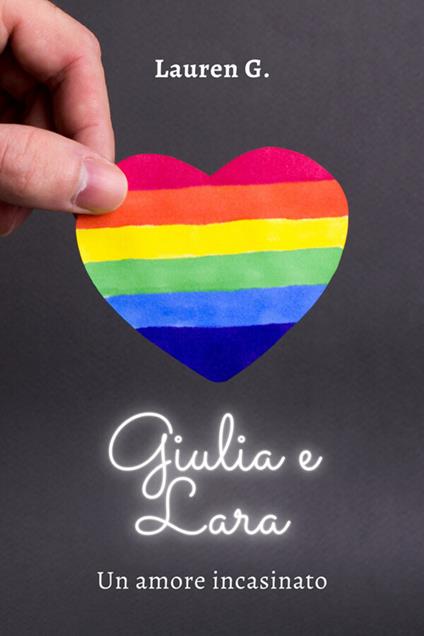 Giulia e Lara - Lauren G - ebook