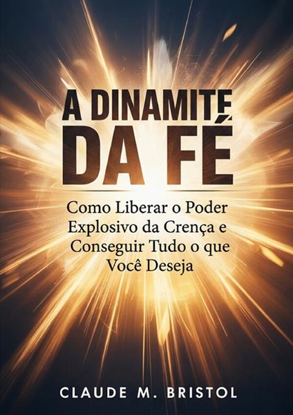 A dinamite da fé - Claude M. Bristol - copertina
