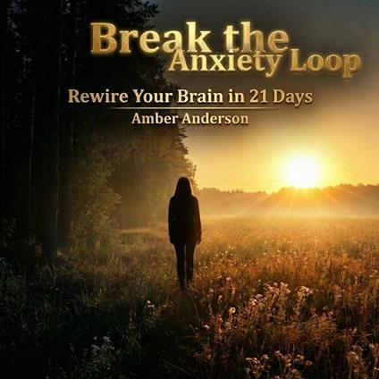 Break the Anxiety Loop