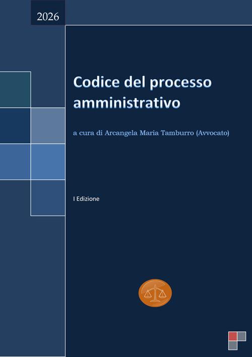 Codice del processo amministrativo - Arcangela Maria Tamburro - ebook