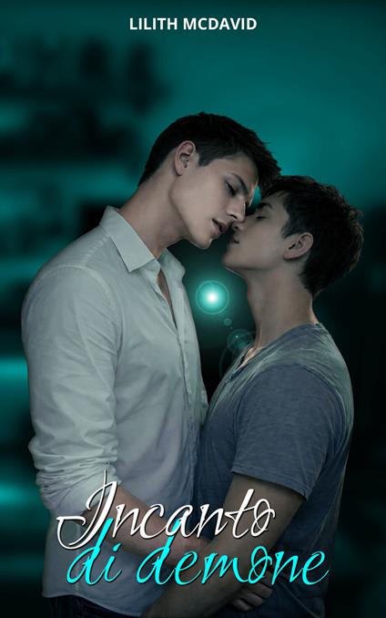 Incanto di demone - Lilith McDavid - ebook