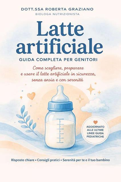 Latte artificiale. Guida completa per i genitori - Roberta Graziano - ebook