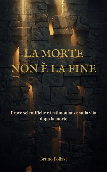 La morte non è la fine - Bruno Polizzi - ebook