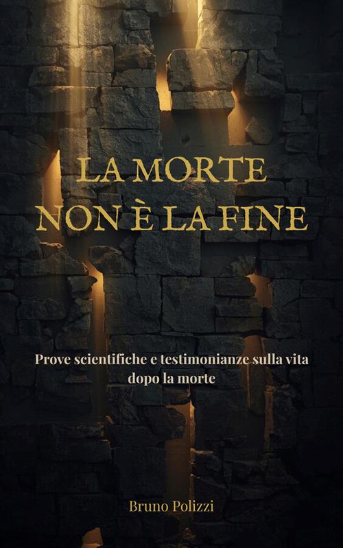 La morte non è la fine - Bruno Polizzi - ebook